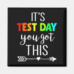 Teacher It's Test Day You Got This Testing Day Stu Magnet
