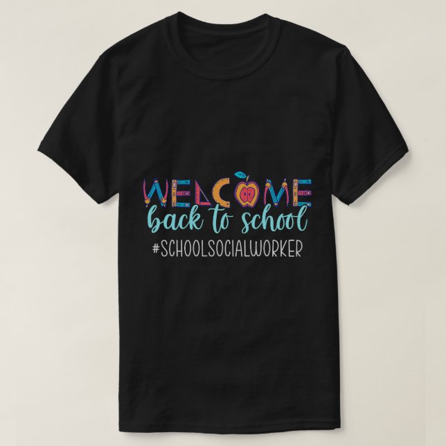 Teacher Job School Social Worker Welcome Back To S T-Shirt (Design Front)