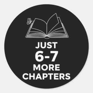 Teacher Just 6-7 More Chapters Funny Reading Teach Classic Round Sticker