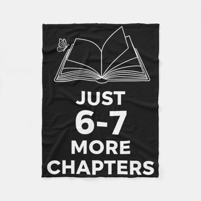 Teacher Just 6-7 More Chapters Funny Reading Teach Fleece Blanket (Front)