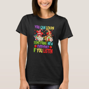 Teacher Learn Quote For Women Cute New Teacher Gno T-Shirt