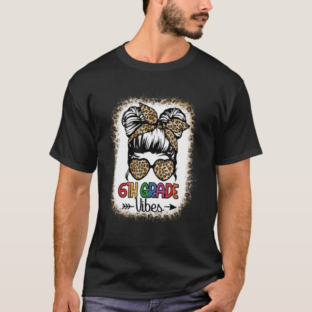 Teacher Leopard Messy Bun Bleached 6th Grade Back  T-Shirt (Front)