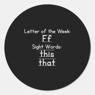 Teacher Letter Of The Week F Sight Words This That Classic Round Sticker