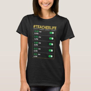 Teacher Life Alarm Clock Teachers Day School T-Shirt