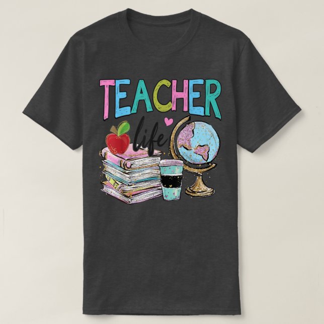 Teacher Life Back To School For Happy Teaching  T-Shirt (Design Front)