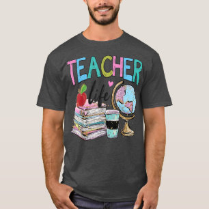 Teacher Life Back To School For Happy Teaching  T-Shirt