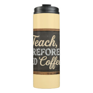 Teacher Life Chalkboard Coffee Thermal Tumbler