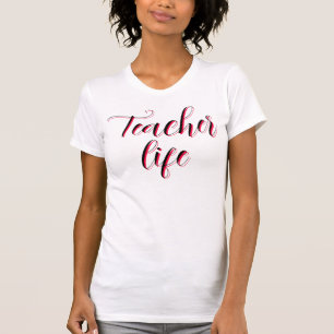 Teacher Life Custom T-Shirt