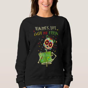 Teacher Life Got Me Feelin Un Poco Loco Day Of Dea Sweatshirt