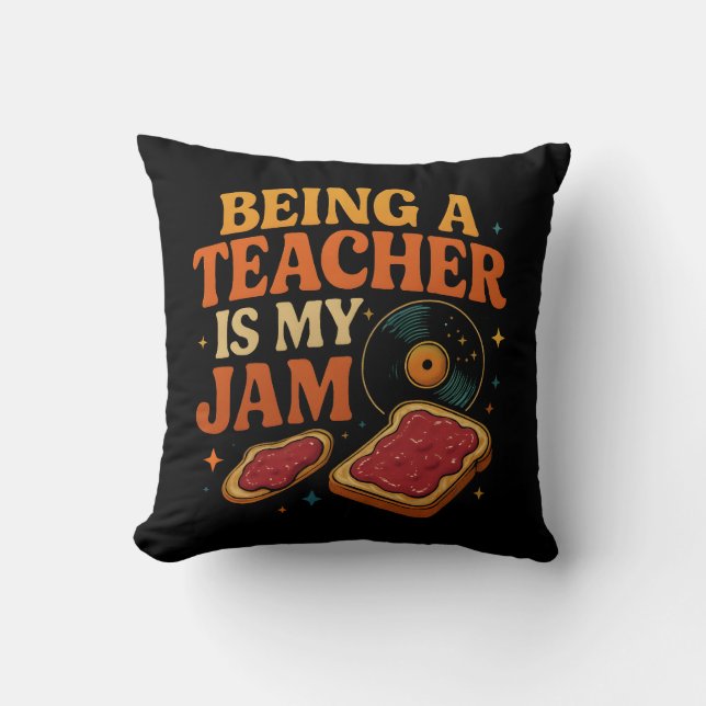 Teacher Life Is My Jam - Fun Educator Gift Pillow (Front)