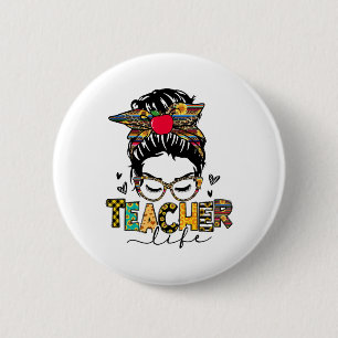 Teacher Life Messy Bun Happy First Day Of School T 6 Cm Round Badge