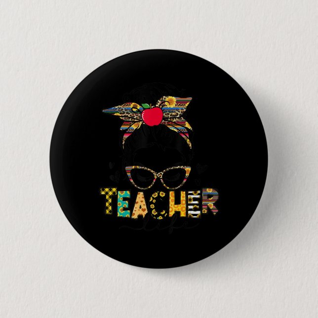 Teacher Life Messy Bun Teacher's Day First Day Of  6 Cm Round Badge (Front)
