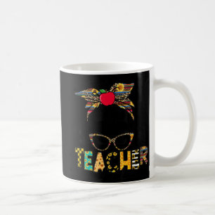 Teacher Life Messy Bun Teacher's Day First Day Of Coffee Mug