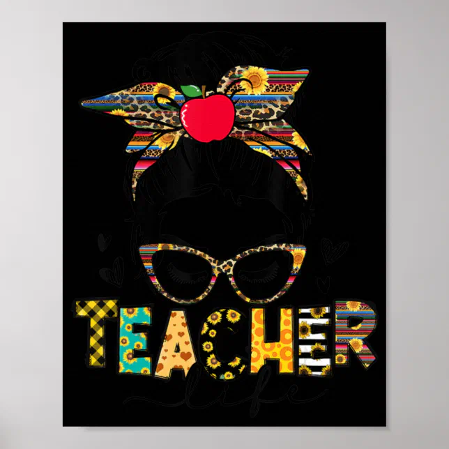 Teacher Life Messy Bun Teacher's Day First Day Of Poster | Zazzle