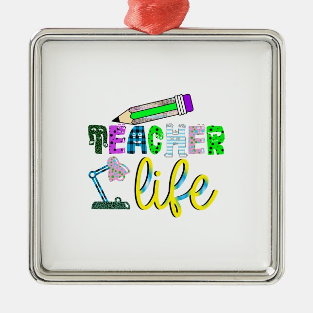 Teacher Life Metal Ornament (Front)
