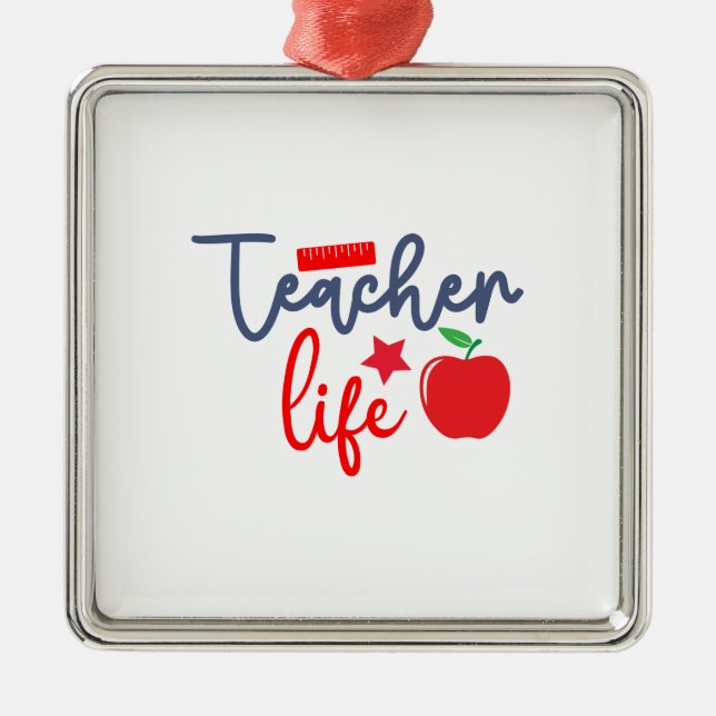 Teacher Life Metal Ornament (Front)