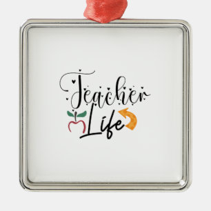 Teacher Life Metal Ornament