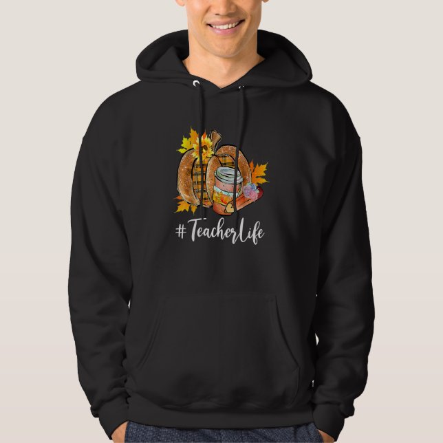 Teacher Life Pumpkin Latte Fall Autumn Thanksgivin Hoodie (Front)