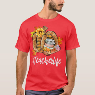 Teacher Life Pumpkin Latte Fuuny Fall Autumn Thank T-Shirt