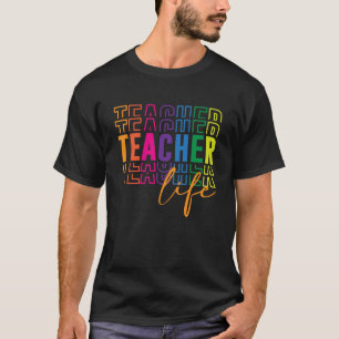 Teacher Life Shirt Fun Teacher Appreciation Day