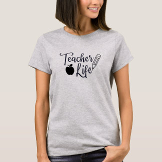 Teacher Life T-Shirt