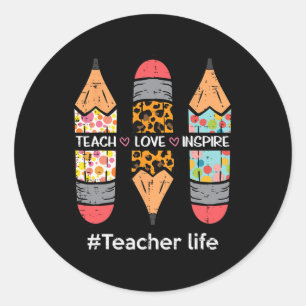 Teacher Life Teach Love Inspire Pencils Inspiratio Classic Round Sticker