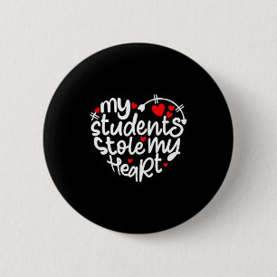 Teacher Life Valentines Day 2024 My Students Stol 6 Cm Round Badge