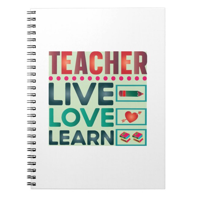 Teacher Live Love Learn Notebook (Front)