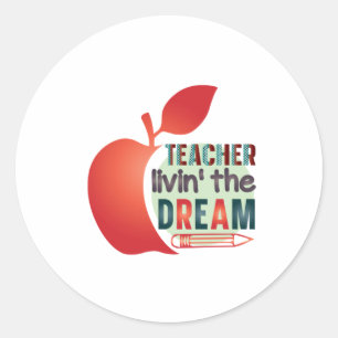 Teacher Living The Dream Classic Round Sticker