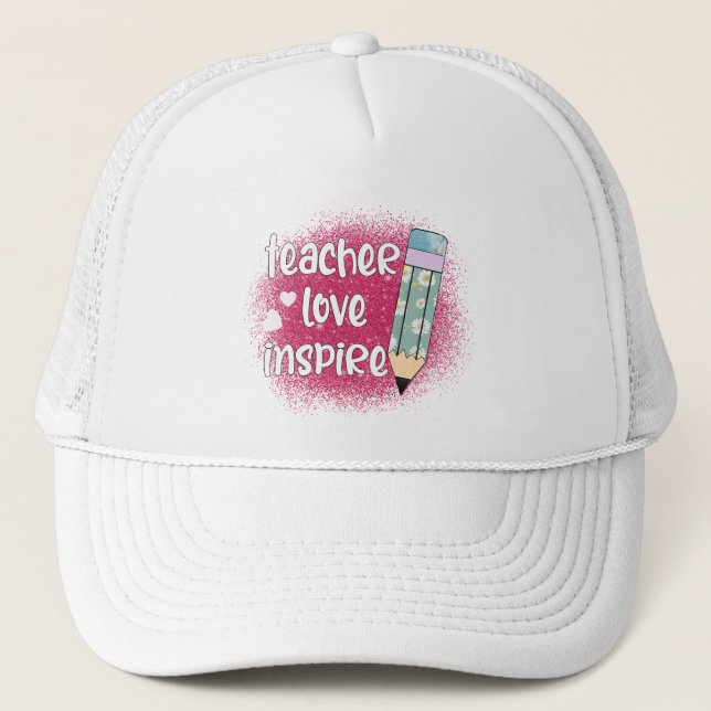 Teacher Love Inspire -Pink Glitter & Floral Pencil Trucker Hat (Front)