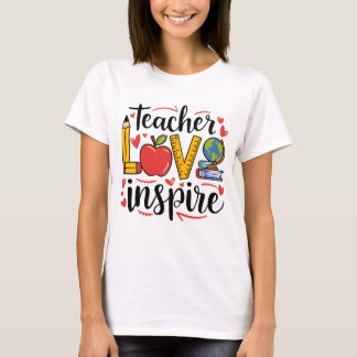 Teacher Love Inspire T-Shirt