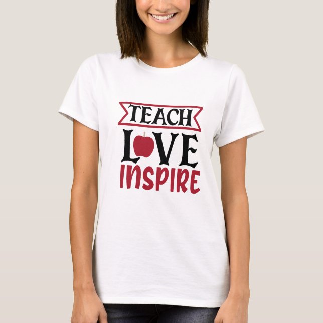 Teacher Love Inspire Women’s  T-Shirt (Front)
