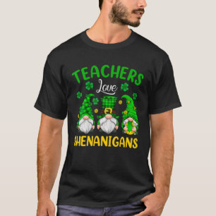 Teacher Love Shenanigans St Patrick Day Three Gnom T-Shirt