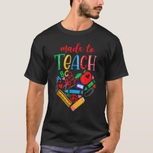 Teacher Made To Teach Cute Graphic For Men Women T-Shirt