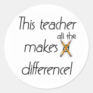Teacher Makes a Difference Classic Round Sticker