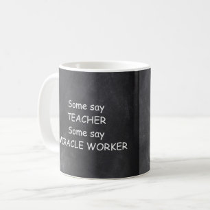 Teacher Miracle Worker Chalkboard Design Gift Idea Coffee Mug