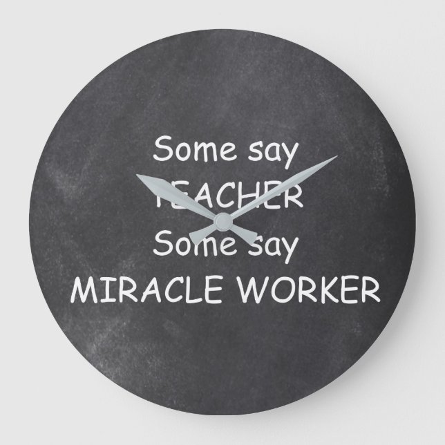 Teacher Miracle Worker Chalkboard Design Gift Idea Large Clock (Front)