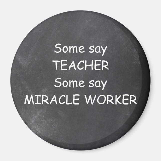 Teacher Miracle Worker Chalkboard Design Gift Idea Magnet (Front)