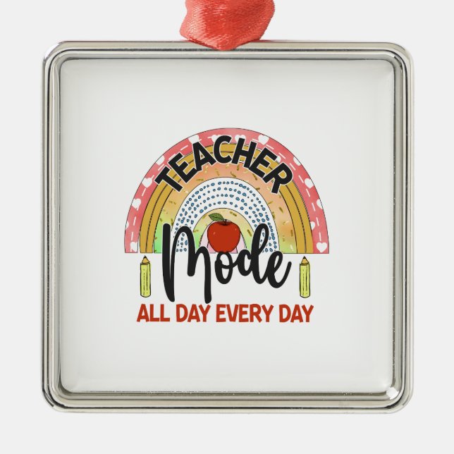 Teacher Mode All Day Every Day Metal Ornament (Front)
