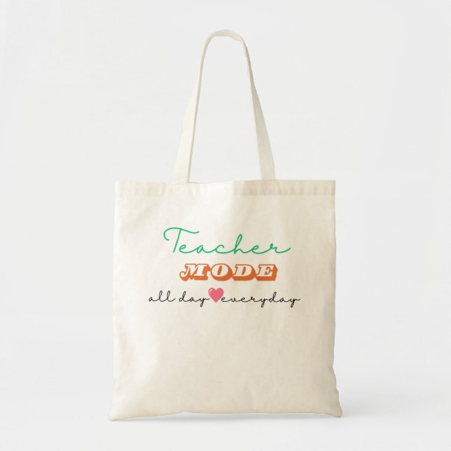 Teacher Mode All day Everyday Tote Bag (Front)