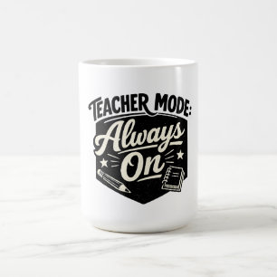 Teacher Mode Always On Shirt – Funny Retro Badge  Coffee Mug