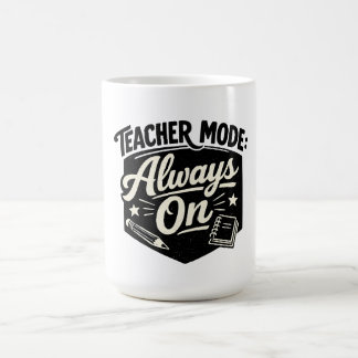 Teacher Mode Always On Shirt – Funny Retro Badge Coffee Mug