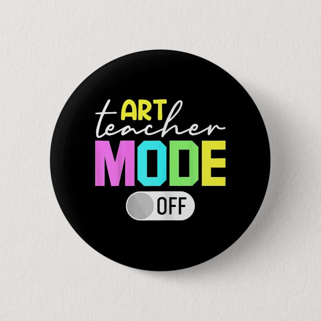Teacher Mode Off  6 Cm Round Badge (Front)