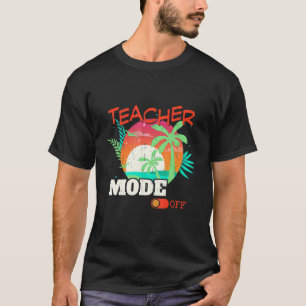 Teacher Mode Off Beach Summer Vacation Vintage T-Shirt