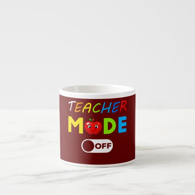 Teacher Mode Off Happy Last Day Of School Summer Espresso Cup (Front)