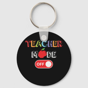 Teacher Mode Off Last Day of School for Teacher Key Ring