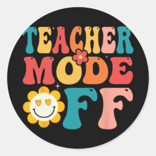 Teacher Mode Off Last Day Of School Summer Break Classic Round Sticker