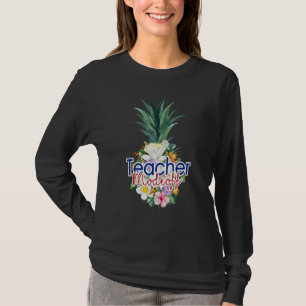Teacher Mode Off Pineapple Flower Women Aloha Hawa T-Shirt
