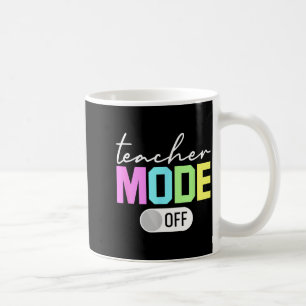 Teacher Mode Off Shirt End of The Year Hello Coffee Mug