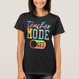 Teacher Mode Off Tie Dye Last Day Of School Summer T-Shirt